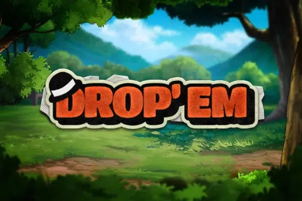 Drop ‘Em