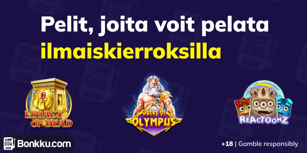 pelit joita voit pelata ilmaiskierroksilla