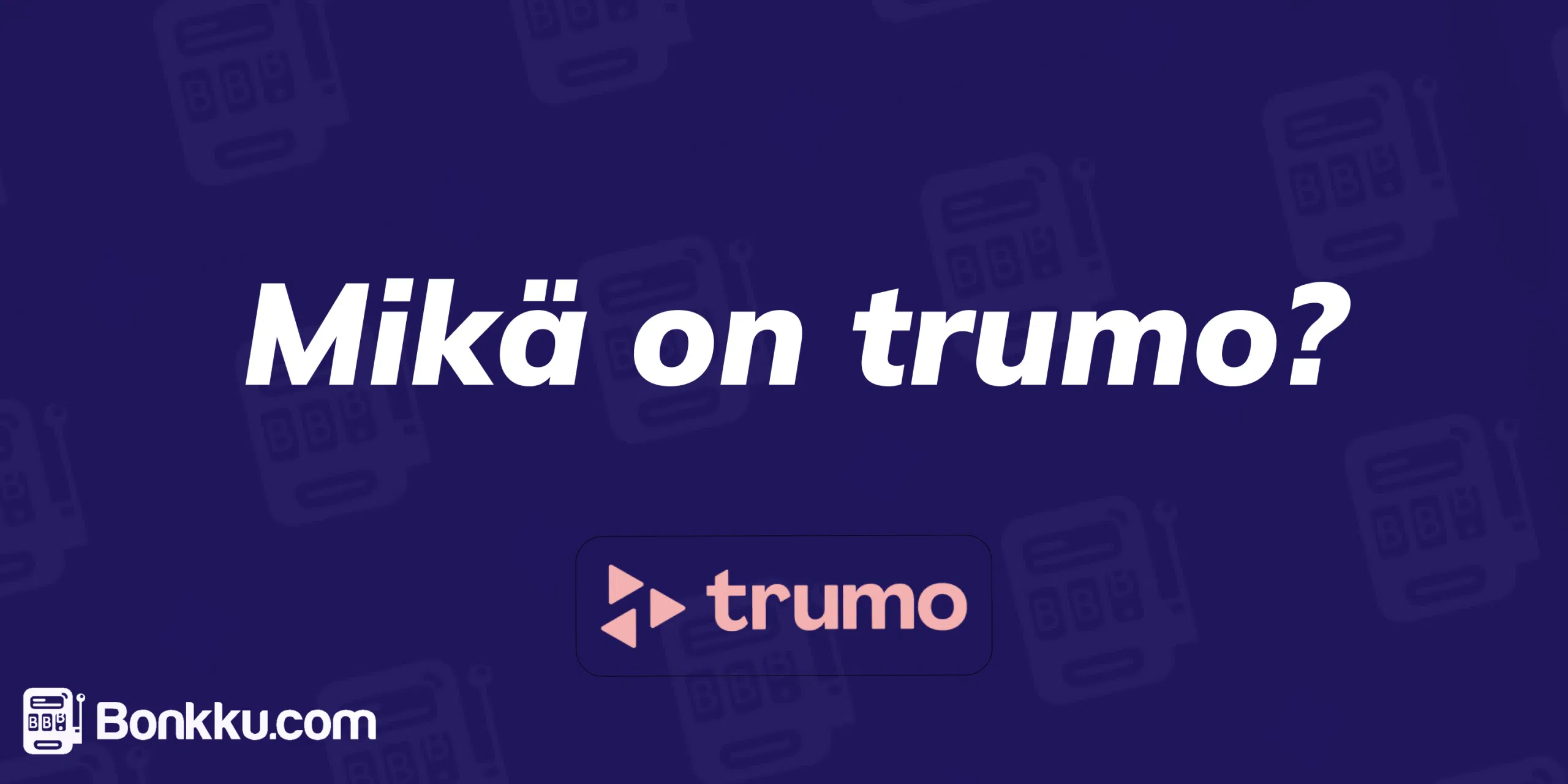 Mikä on trumo