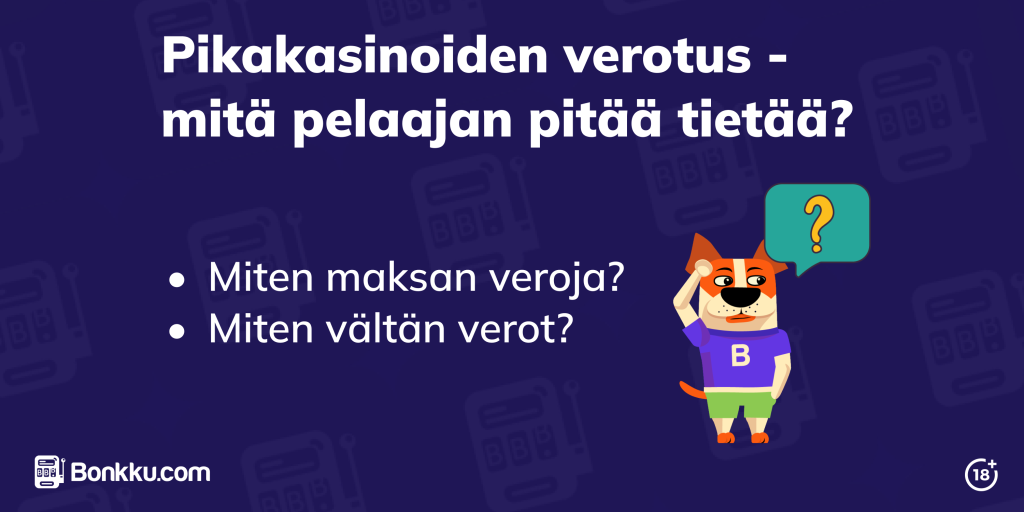 Verotus Pikakasinoiden verotus - mitä pelaajan pitää tietää?