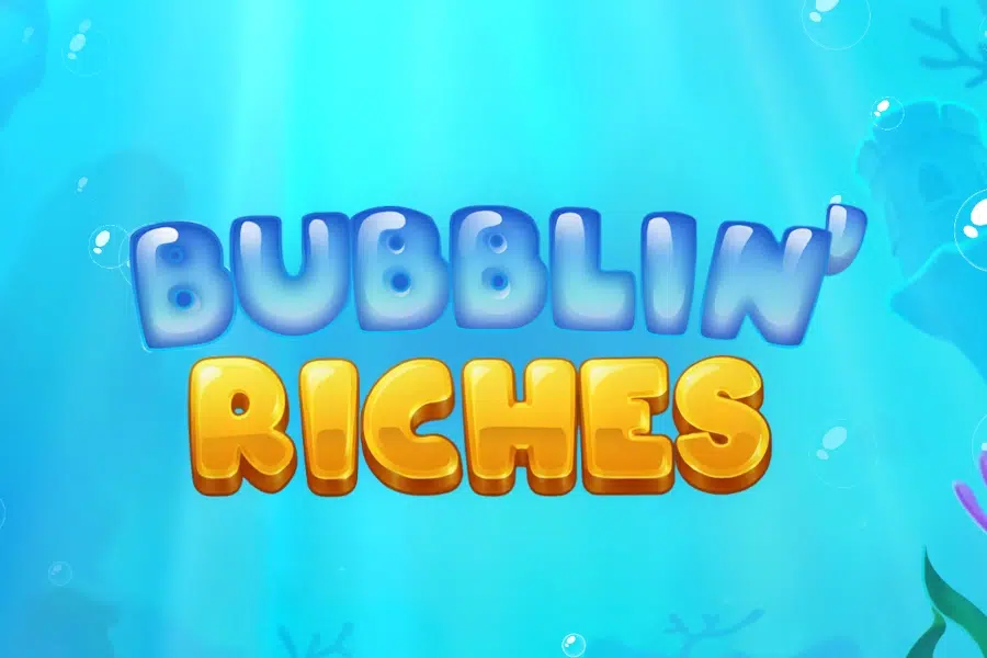 Bubblin’ Riches