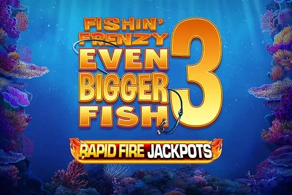 Fishin’ Frenzy Even Bigger Fish 3