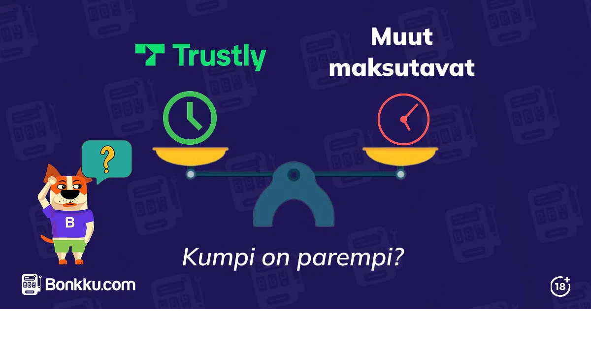 trustly vs muut maksutavat. Kumpi on parempi