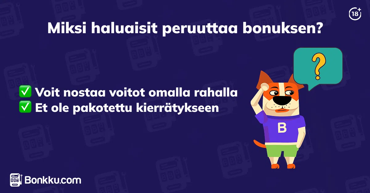 miksi haluaisit peruuttaa bonuksen