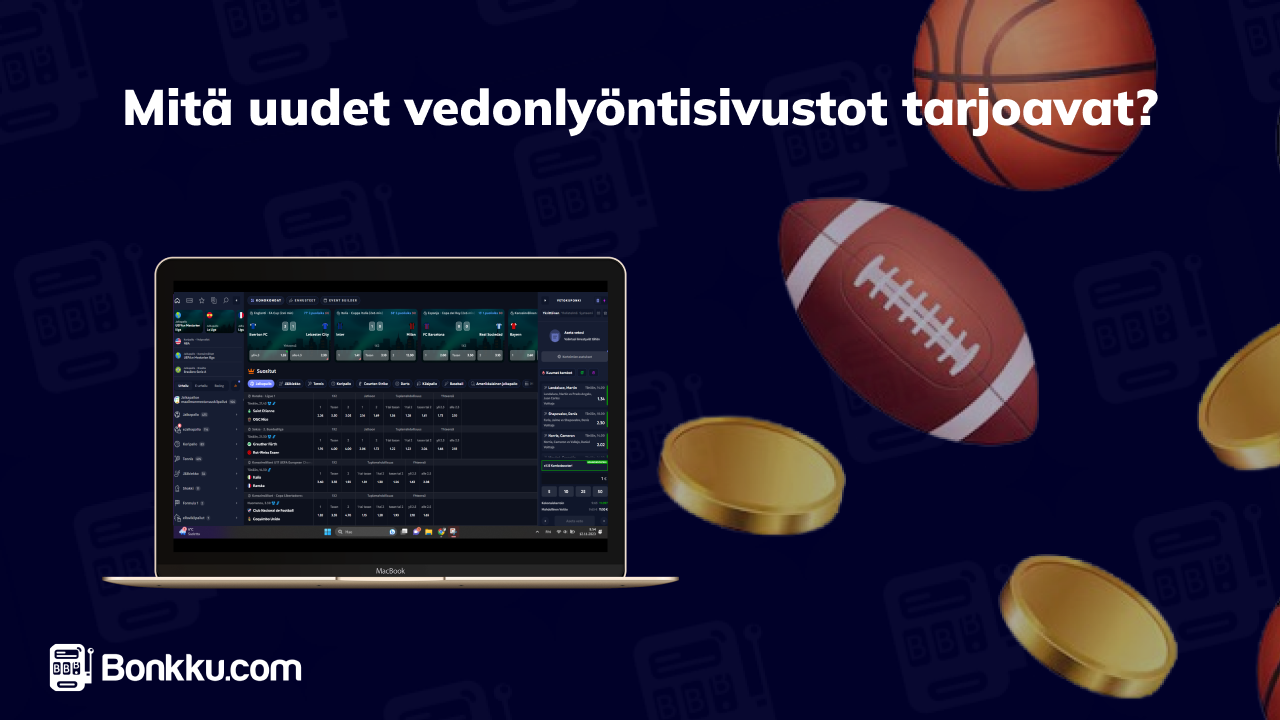 mitä uudet vedonlyöntisivustot tarjoavat