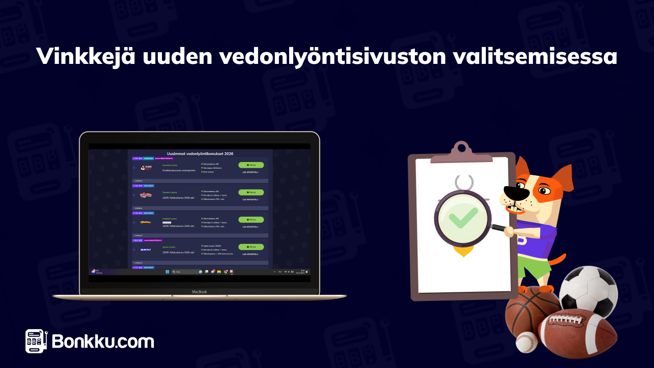 vinkkejä uuden vedonlyöntisivuston valitsemisessa