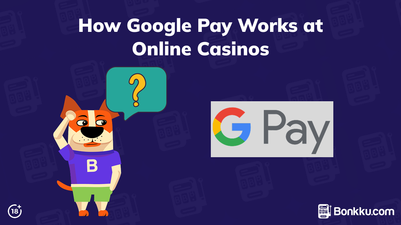 how google pay works at online casinos