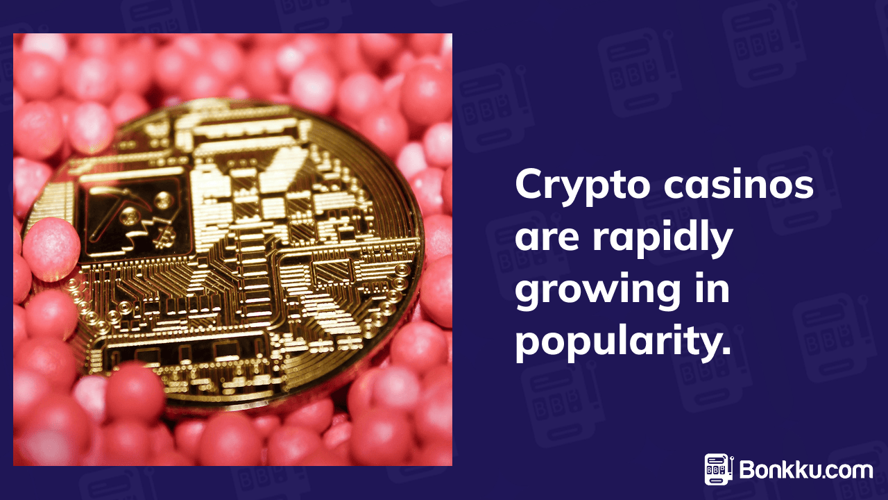 crypto casinos are rapidly growing in popularity